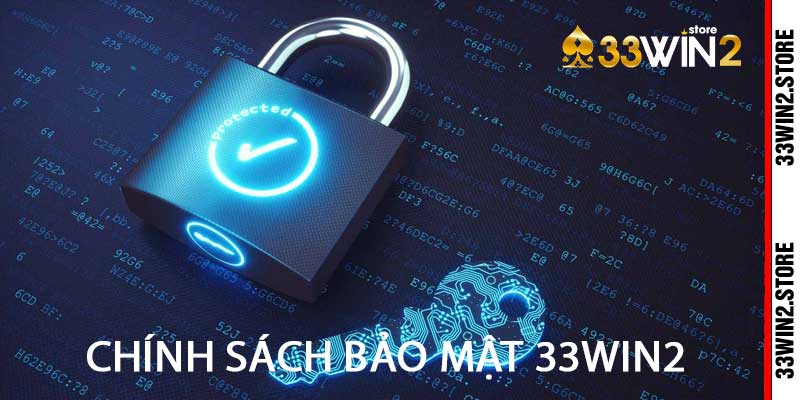 chính sách bảo mật tại 33win2